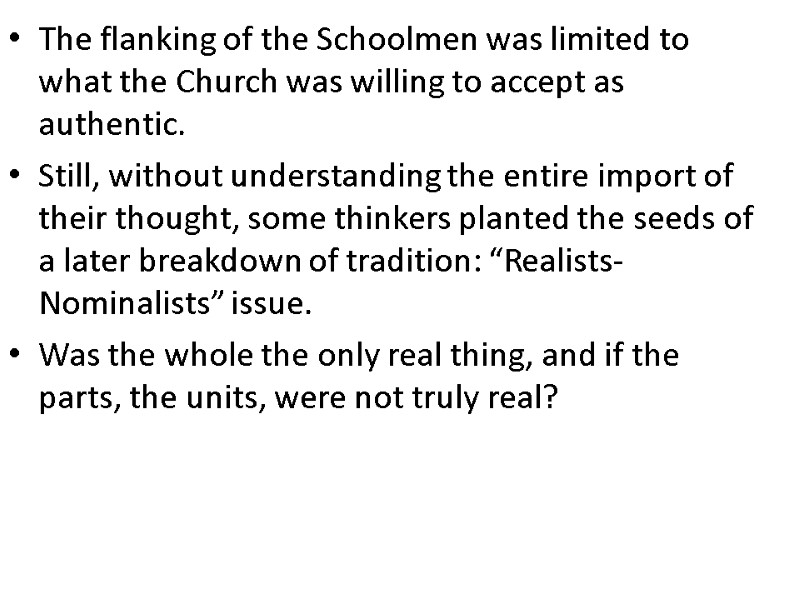The flanking of the Schoolmen was limited to what the Church was willing to